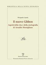 Il nuovo Gibbon. Aspetti della vita e della storiografia di Arnaldo Momigliano