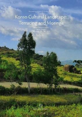 Proceedings of the 2th Conference on Konso Cultural Landscape Terracing & Moringa. Italian cultural institute (Addis Ababa, 13-14 dicembre 2011) - copertina