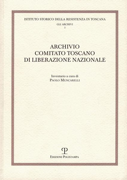 Archivio comitato toscano di liberazione nazionale - copertina