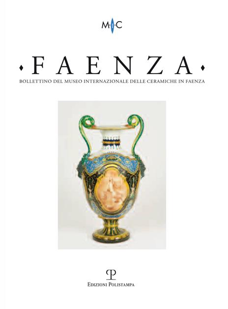 Faenza. Bollettino del museo internazionale delle ceramiche in Faenza (2012). Vol. 1 - copertina