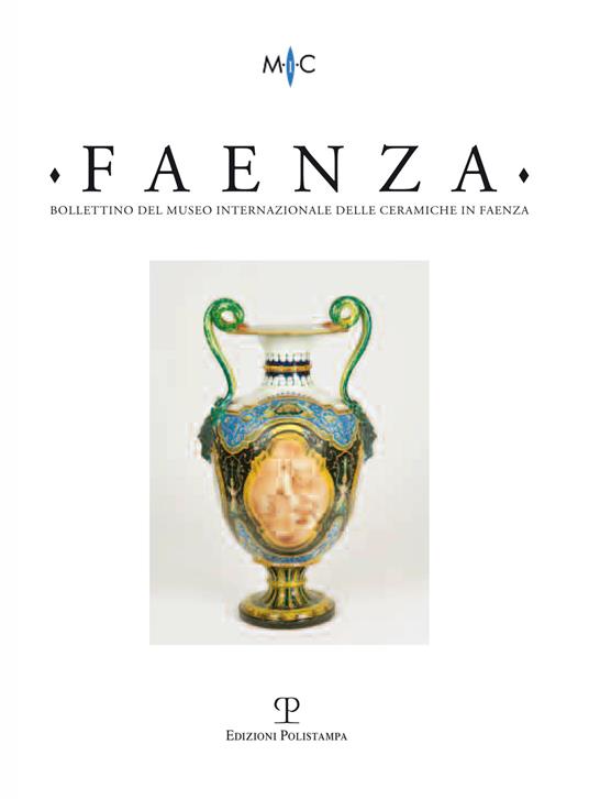 Faenza. Bollettino del museo internazionale delle ceramiche in Faenza (2012). Vol. 1 - copertina