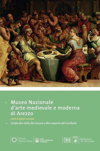 Museo nazionale d'arte medievale e moderna ad Arezzo. Guida alla visita del museo e alla scoperta del territorio. Ediz. multilingue - copertina