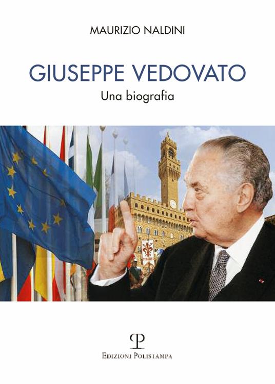 Giuseppe Vedovato. Una biografia - Maurizio Naldini - copertina