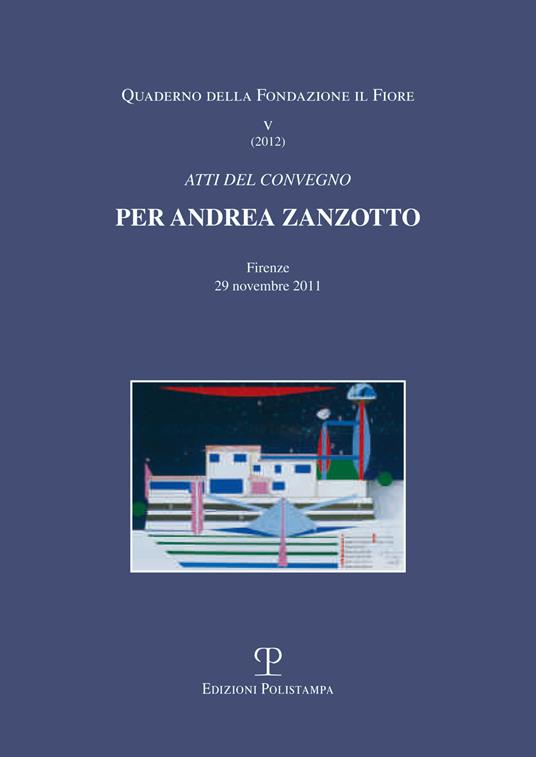 Per Andrea Zanzotto. Atti del Convegno (Firenze, 29 novembre 2011) - copertina
