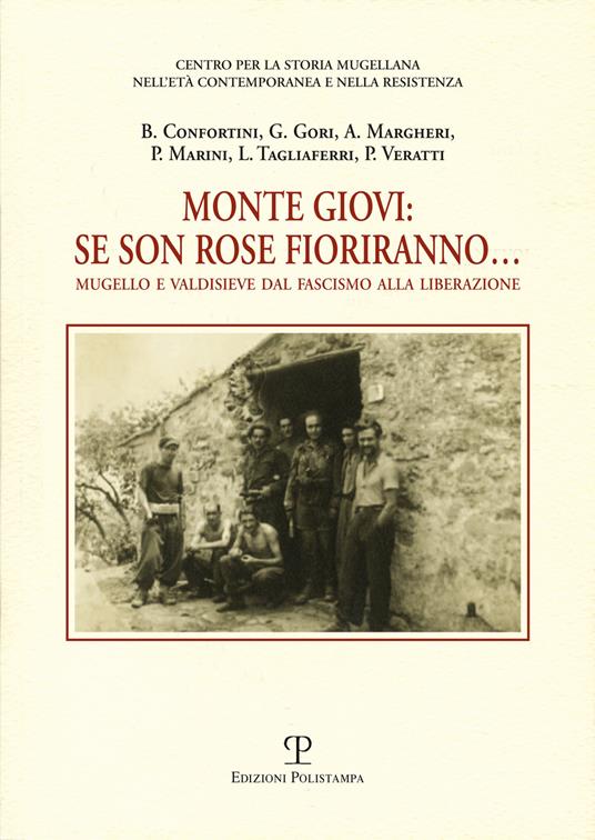 Monte Giovi. Se son rose fioriranno. Mugello e Valdisieve dal fascismo alla liberazione - copertina