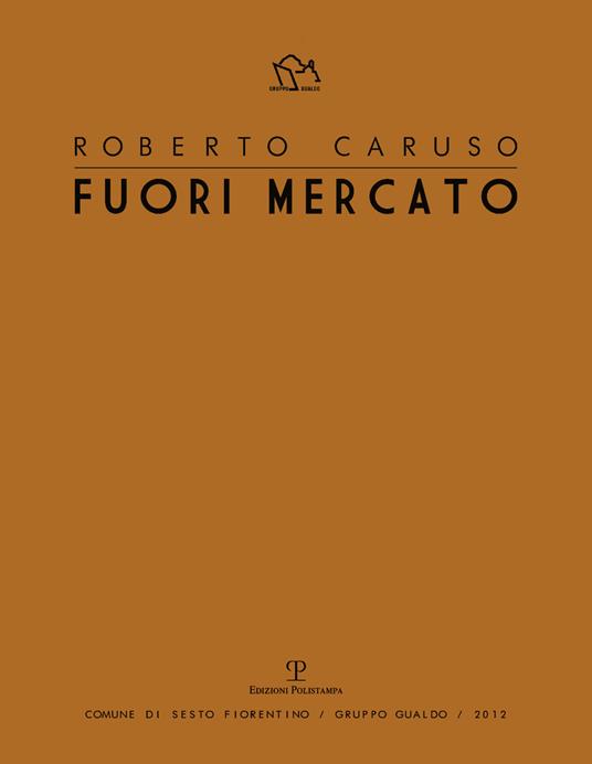 Roberto Caruso. Fuori mercato. Ediz. illustrata - copertina