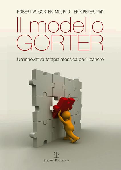 Il metodo Gorter. Un'innovativa terapia atossica per il cancro - Robert W. Gorter,Erik Peper - copertina