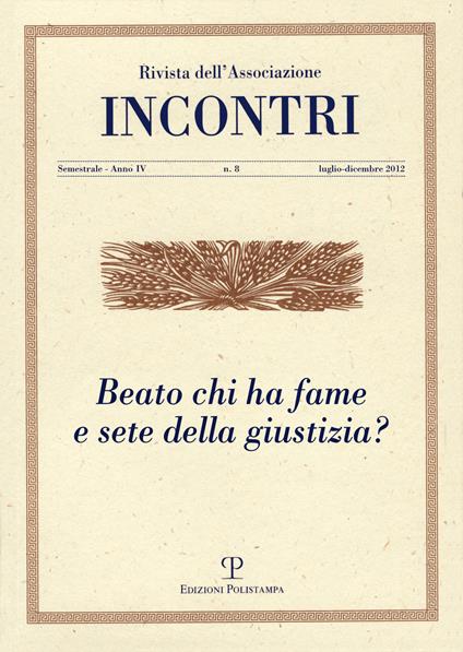 Incontri (2012). Vol. 8: Beato chi ha fame e sete della giustizia?. - copertina