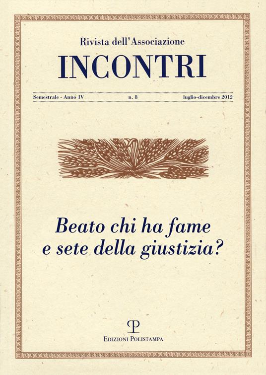 Incontri (2012). Vol. 8: Beato chi ha fame e sete della giustizia?. - copertina