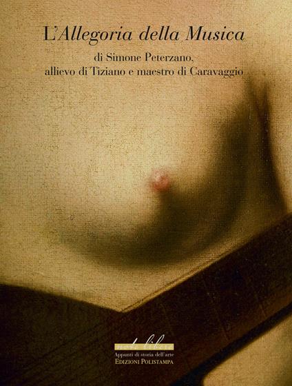 L' allegoria della musica di Simone Peterzano allievo di Tiziano e maestro di Caravaggio. Ediz. illustrata - Enrico M. Dal Pozzolo - copertina