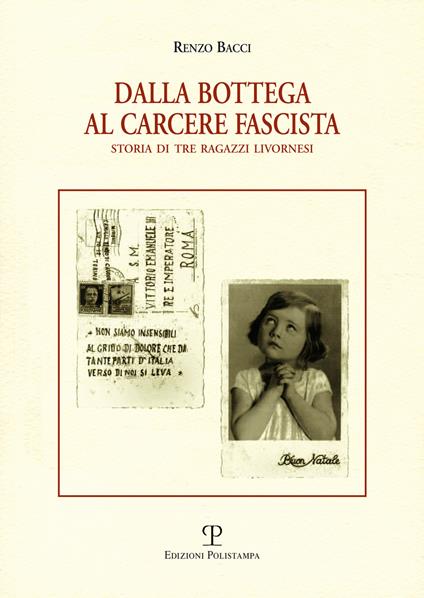 Dalla bottega al carcere fascista. Storia di tre ragazzi livornesi - Renzo Bacci - copertina