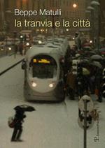 La tranvia e la città. Riflessione su un'esperienza singolare che potrebbe interessare anche altri