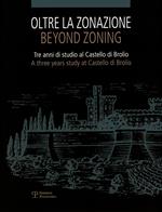 Oltre la zonazione. Tre anni di studio al castello di Brolio-Beyond zonation. Three years of study at the castle of Brolio. Ediz. bilingue