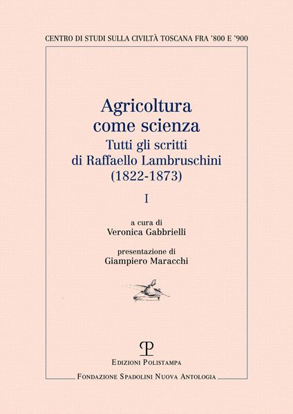 Agricoltura come scienza. Tutti gli scritti di Raffaello Lambruschini (1822-1873) - Raffaello Lambruschini - copertina