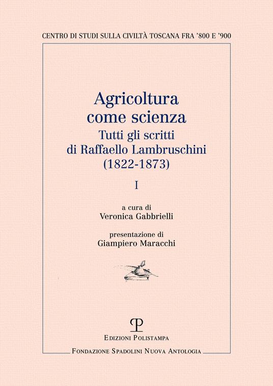 Agricoltura come scienza. Tutti gli scritti di Raffaello Lambruschini (1822-1873) - Raffaello Lambruschini - copertina