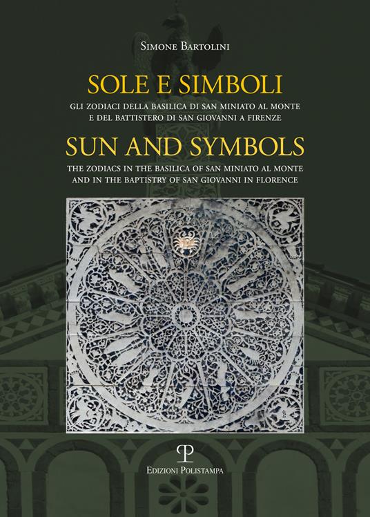Sole e simboli. Gli zodiaci di San Miniato e di San Giovanni a Firenze. Ediz. italiana e inglese - Simone Bartolini - copertina