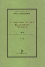 La diffusione europea del pensiero del Valla. Le radici umanistiche dell'Europa