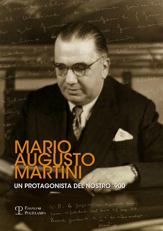 Mario Augusto Martini. Un protagonista del nostro '900. Atti della Giornata di studi (Firenze, 1 dicembre 2011) - copertina