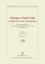 Europa e Stati Uniti. La sfida del mercato transatlantico. Atti del Seminaro di studi (Firenze, 29 novembre 2013)