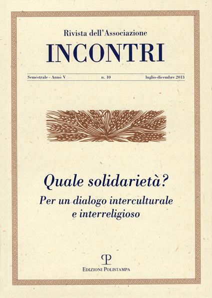 Incontri. Vol. 10: Quale solidarietà? Per un dialogo interculturale e interreligioso. - copertina