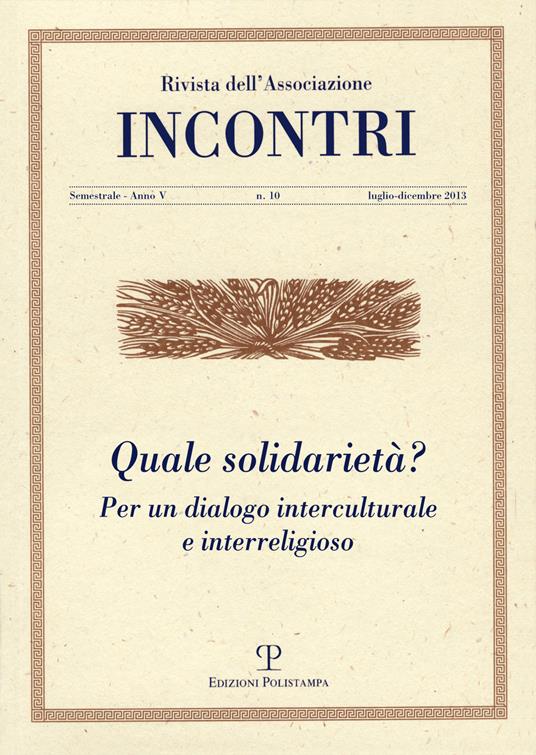 Incontri. Vol. 10: Quale solidarietà? Per un dialogo interculturale e interreligioso. - copertina