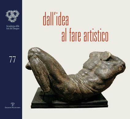Dall'idea al fare artistico. Omaggio a Michelangelo. Ediz. illustrata - copertina