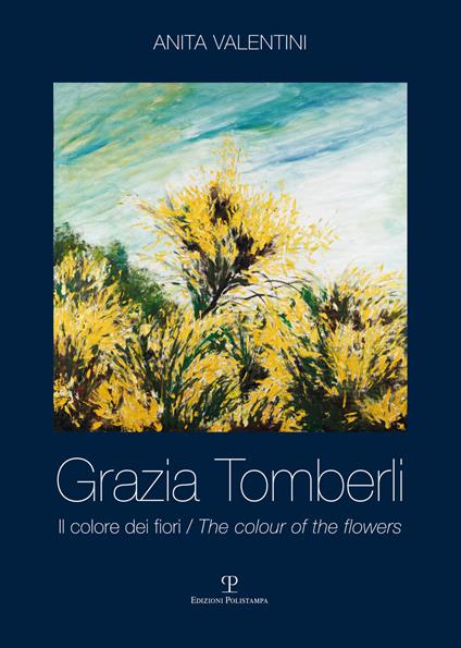 Grazia Tomberli. Il colore dei fiori. Ediz. italiana e inglese - copertina