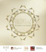 Gioielli d'artista. La tradizione nella modernità. Ediz. illustrata