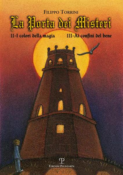 La porta dei misteri. Vol. 2-3: I colori della magia-Ai confini del bene - Filippo Torrini - copertina