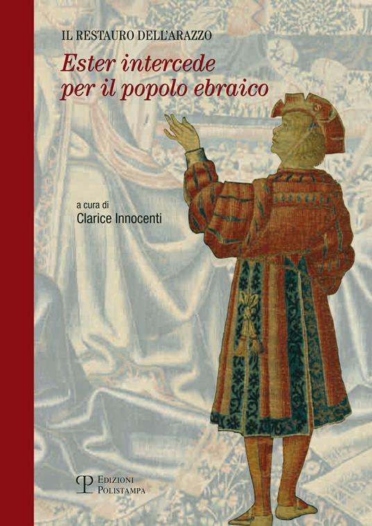 Il restauro dell'arazzo «Ester intercede per il popolo ebraico» - copertina