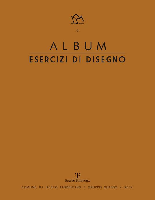 Album. Esercizi di disegno. Chiara Crescioli, Nicoletta Gemignani, Debora Piccinini, Mirian Poggiali. Ediz. illustrata - copertina