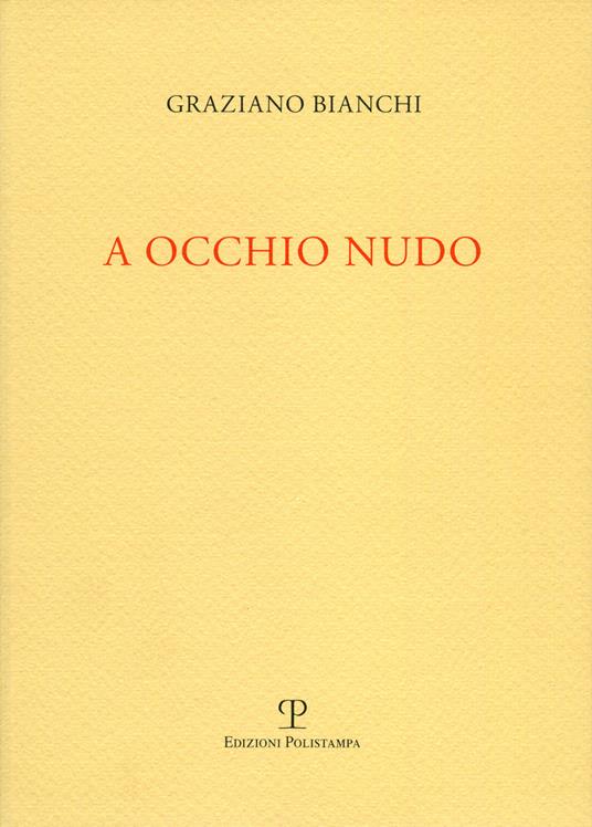 A occhio nudo - Graziano Bianchi - copertina