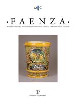 Faenza. Bollettino del museo internazionale delle ceramiche in Faenza (2014). Vol. 2