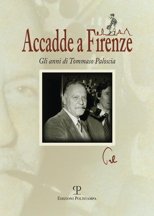 Accadde a Firenze. Gli anni di Tommaso Paloscia - copertina
