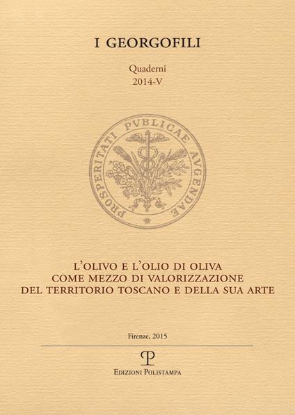 L' olivo e l'olio di oliva come mezzo di valorizzazione del territorio toscano e della sua arte - copertina