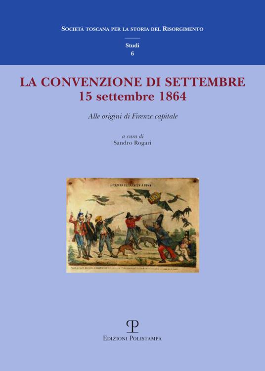 La convenzione di settembre. 15 settembre 1864 alle origini di Firenze capitale - copertina