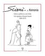 Scianò e koinonia. Satira e grafica su una rivista. 100 vignette di Renato Scianò (1994-2015)