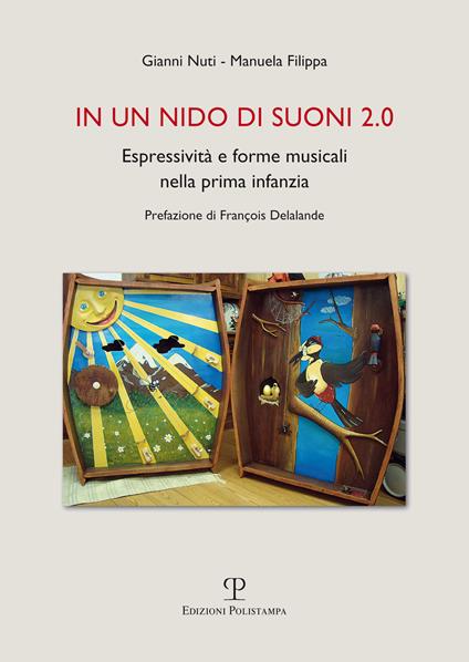 In un nido di suoni 2.0. Espressività e forme musicali nella prima infanzia - Manuela Filippa,Gianni Nuti - copertina