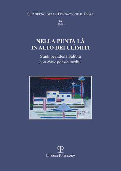 Nella punta là in alto dei Climiti. Studi per Elena Salibra con nove poesie inedite - copertina
