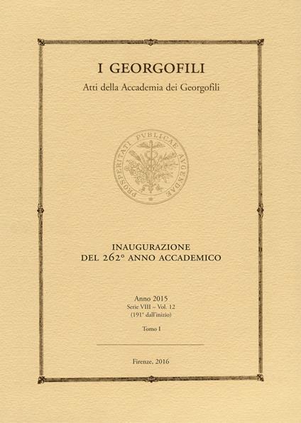 I georgofili. Atti (2015). Vol. 1: Inaugurazione del 262° anno accademico. - copertina