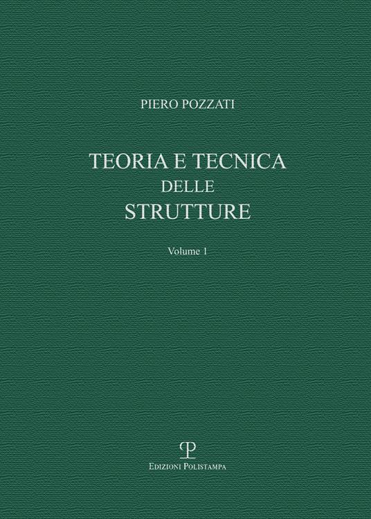 Teoria e tecnica delle strutture . Vol. 1: Preliminari e fondamenti. - Piero Pozzati - copertina
