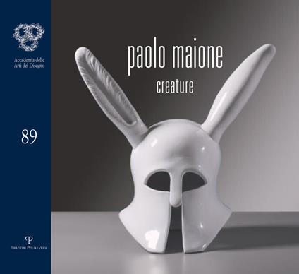 Paolo Maione. Creature. Catalogo della mostra (Firenze, 21 ottobre-12 novembre 2016). Ediz. illustrata - copertina