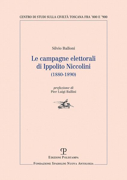 Le campagne elettorali di Ippolito Niccolini (1880-1890) - Silvio Balloni - copertina