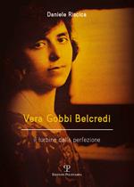 Vera Gobbi Belcredi. Il turbine della perfezione