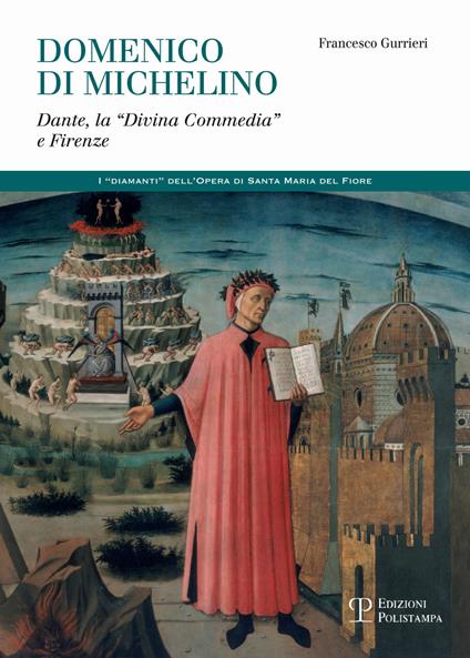 Domenico di Michelino. Dante, la «Divina Commedia» e Firenze - Francesco Gurrieri - copertina