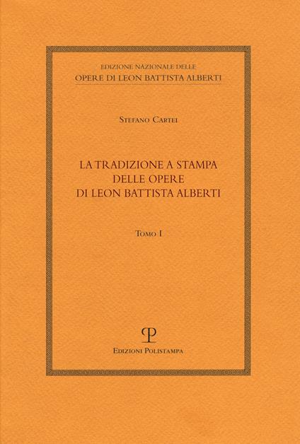 La tradizione a stampa delle opere di Leon Battista Alberti - Stefano Cartei - copertina