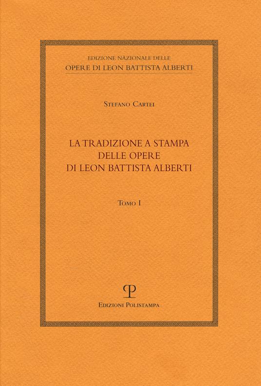 La tradizione a stampa delle opere di Leon Battista Alberti - Stefano Cartei - copertina