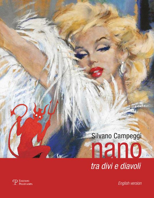 Silvano Campeggi. Nano tra divi e diavoli. Catalogo della mostra (Firenze, 6 dicembre 2017-6 gennaio 2018). Ediz. italiana e inglese - copertina