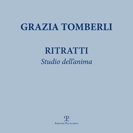 Ritratti. Studio dell'anima - Grazia Tomberli - copertina