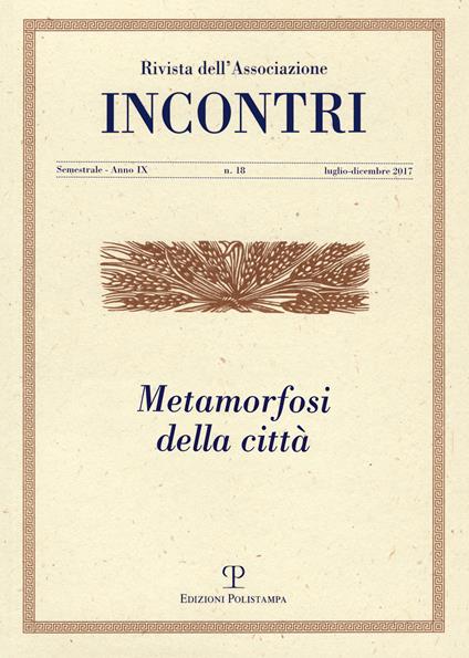 Incontri (2017). Vol. 18: Metamorfosi della città (luglio-dicembre). - copertina